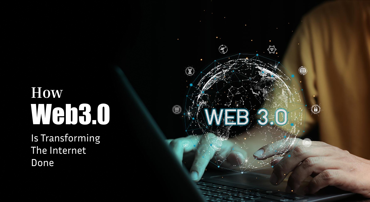 How Web3.0 Is Transforming the Internet