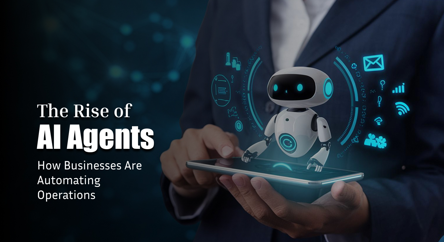 The Rise of AI Agents: How Businesses Are Automating Operations